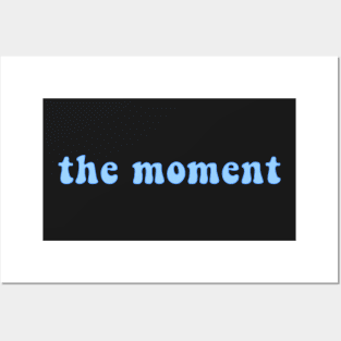 The Moment Posters and Art